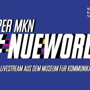Logo Super MKN #NUE WORLD. Untertitel: Der Gaming Livestream aus dem Museum für Kommunikation Nürnberg